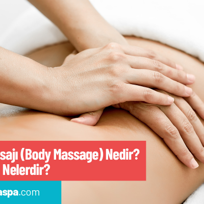 Vücut Masajı (Body Massage) Nedir? Faydaları Nelerdir?